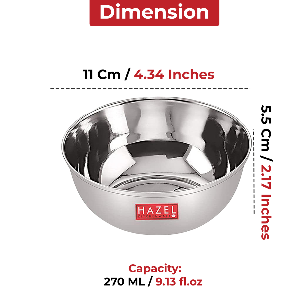 HAZEL Stainless Steel Bowl Vati | Steel Bowl Set For Kitchen | Dinner Bowl Katori Serving Wati, 270 ML, Set of 4